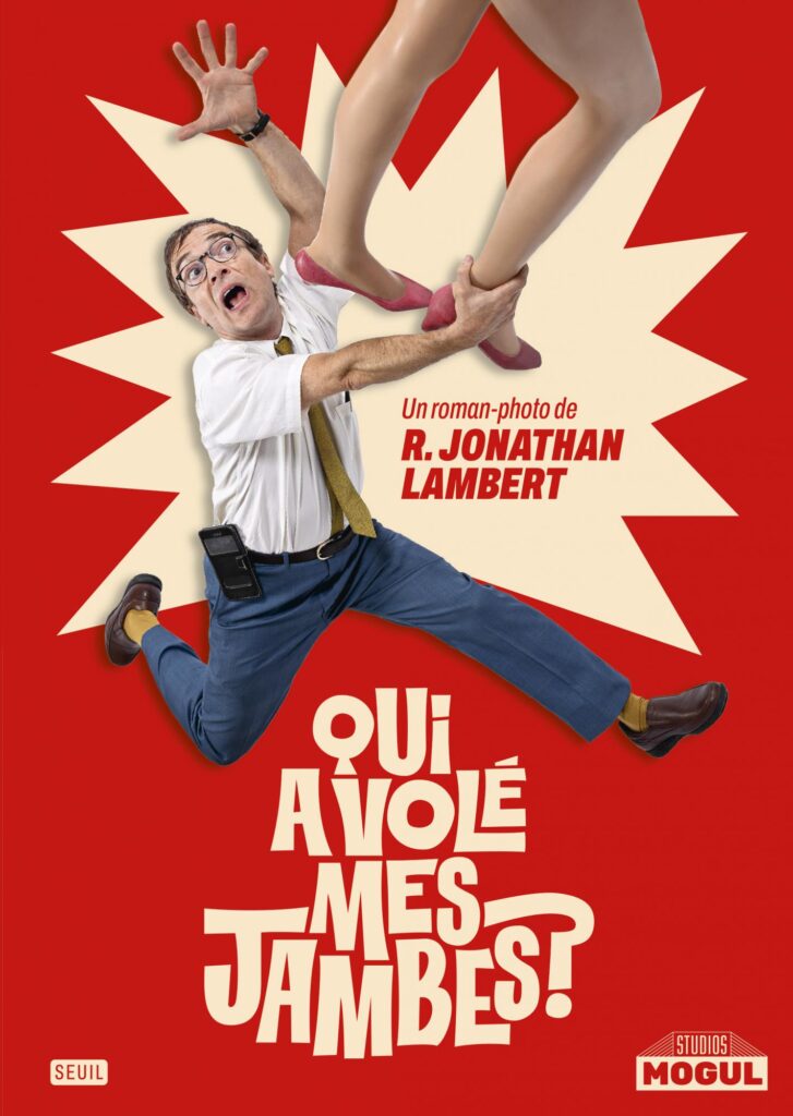 Couverture du roman-photo Qui a volé mes jambes ? écrit par Jonathan Lambert.